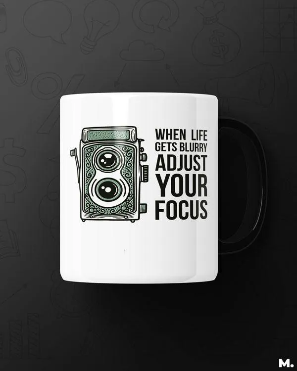 Adjust your focus printed mugs