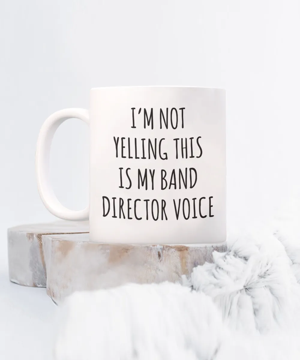 Band Director Gifts I'm Not Yelling This is My Band Director Voice Mug Funny Coffee Cup