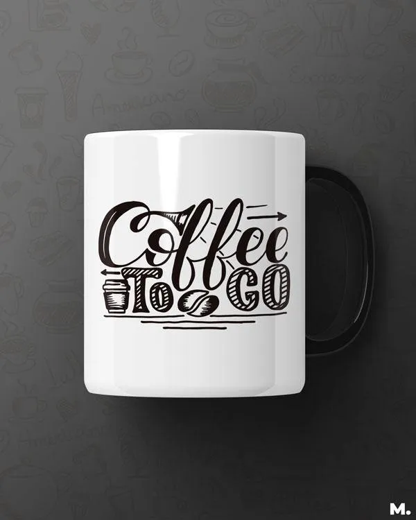 Coffee to go printed mugs