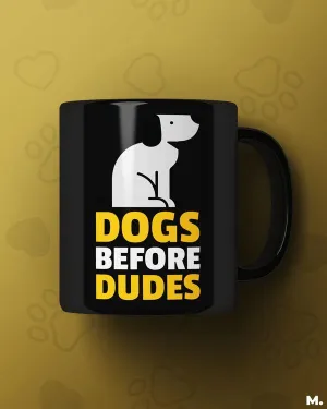 Dogs before dudes printed mugs