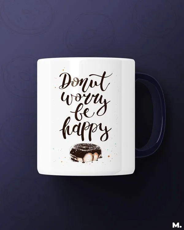 Donut worry, be happy printed mugs