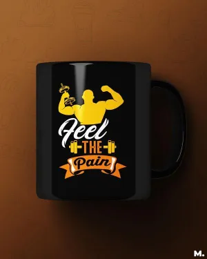 Feel the pain printed mugs