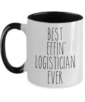 Gift For Logistician Best Effin' Logistician Ever Mug Two-Tone Coffee Cup Funny Coworker Gifts