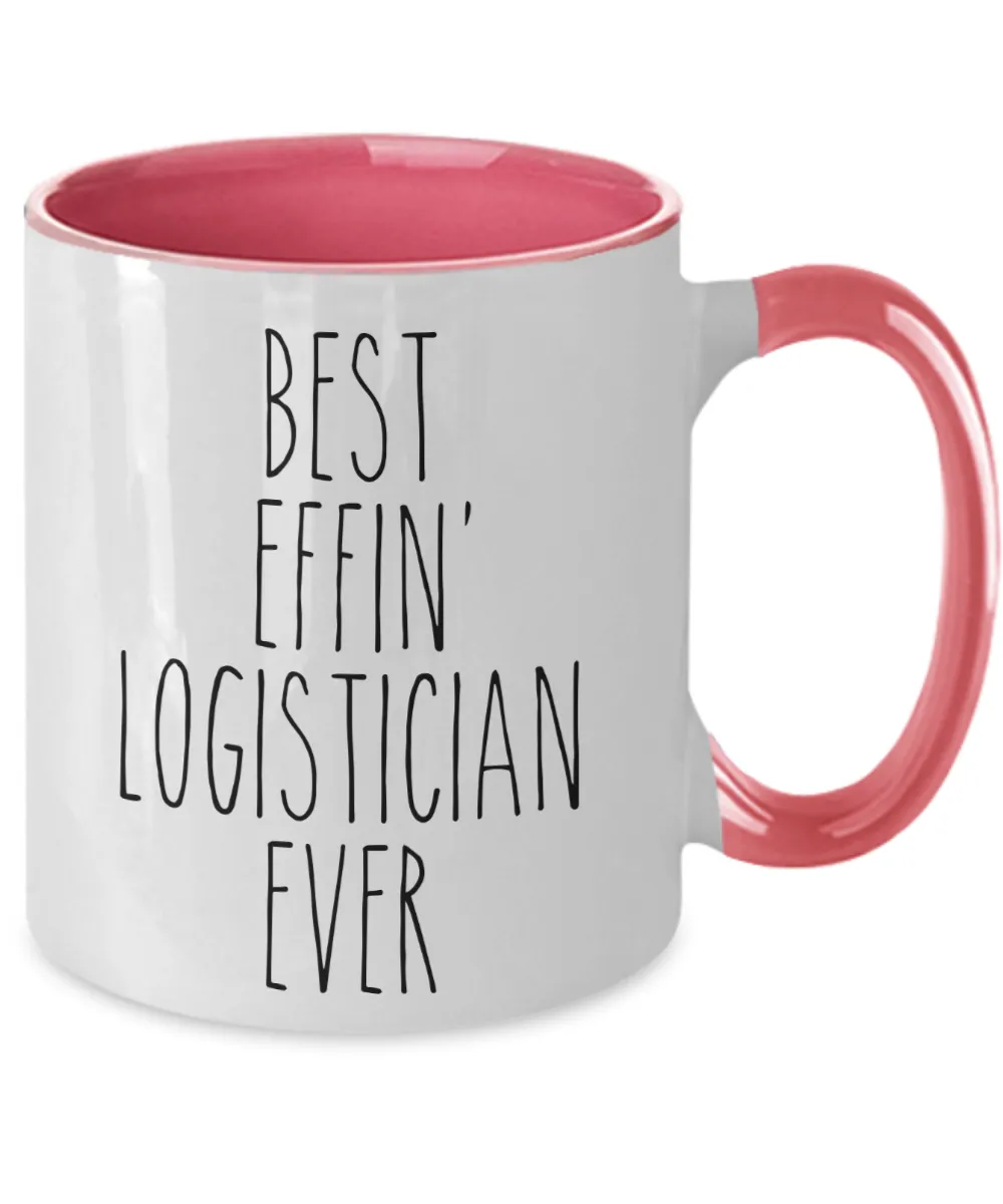 Gift For Logistician Best Effin' Logistician Ever Mug Two-Tone Coffee Cup Funny Coworker Gifts