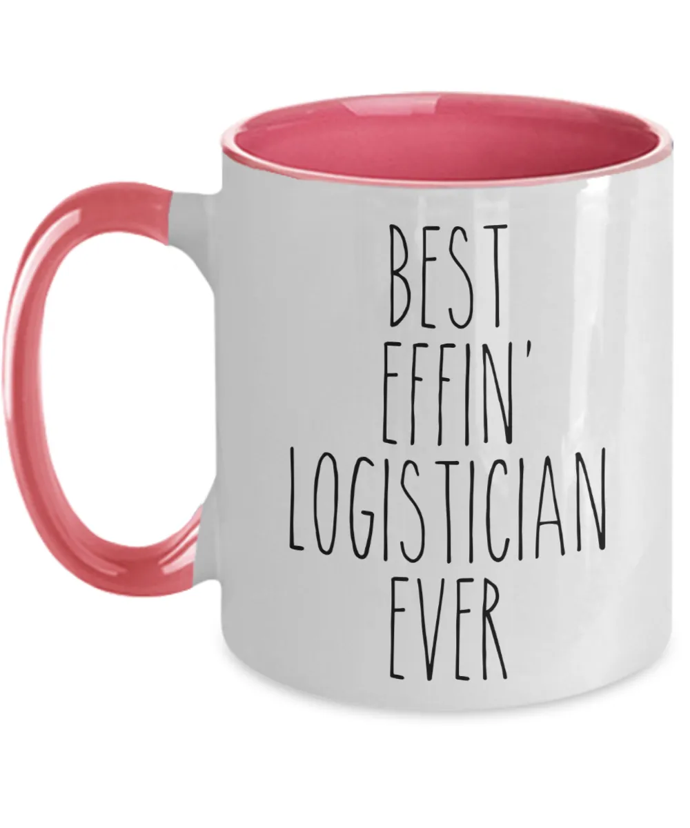 Gift For Logistician Best Effin' Logistician Ever Mug Two-Tone Coffee Cup Funny Coworker Gifts