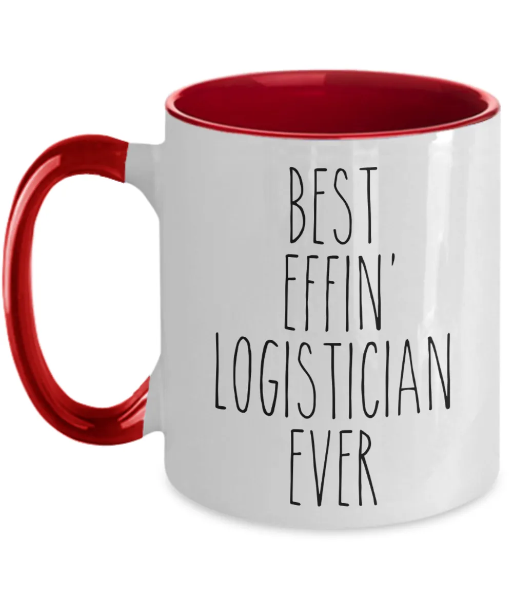 Gift For Logistician Best Effin' Logistician Ever Mug Two-Tone Coffee Cup Funny Coworker Gifts