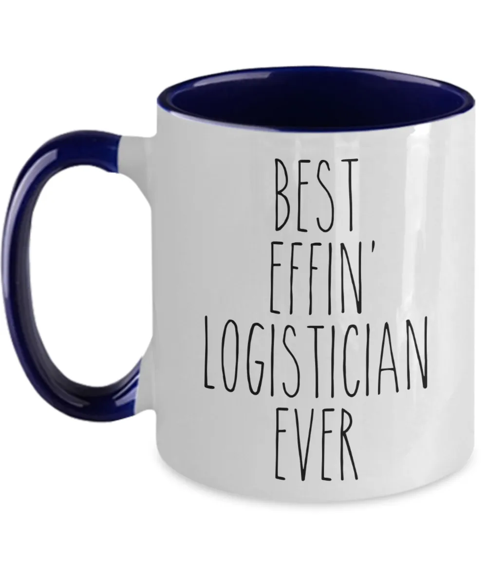 Gift For Logistician Best Effin' Logistician Ever Mug Two-Tone Coffee Cup Funny Coworker Gifts