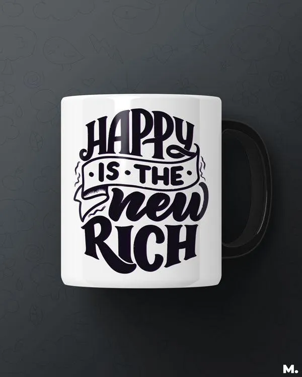 Happy is the new rich printed mugs