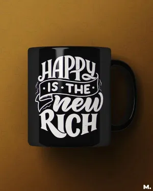 Happy is the new rich printed mugs