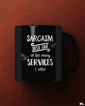 I offer sarcasm printed mugs