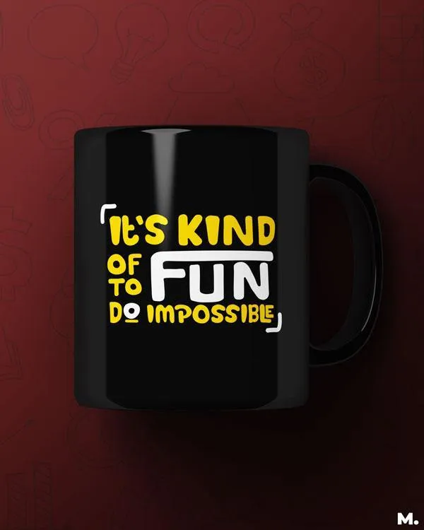 It's fun to do impossible printed mugs