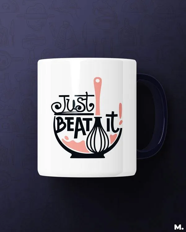 Just beat it printed mugs
