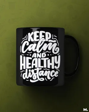 Keep calm & healthy distance printed mugs