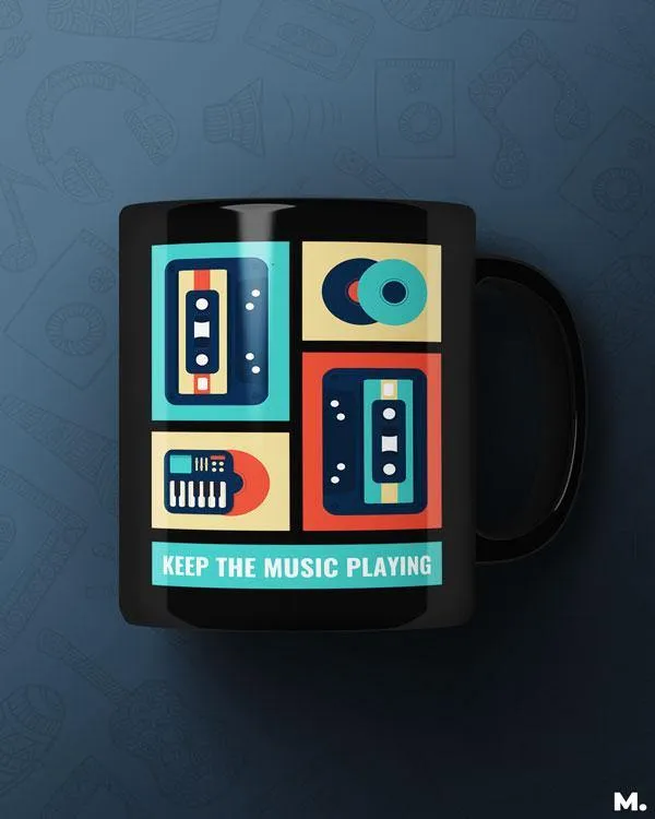 Keep the music playing printed mugs