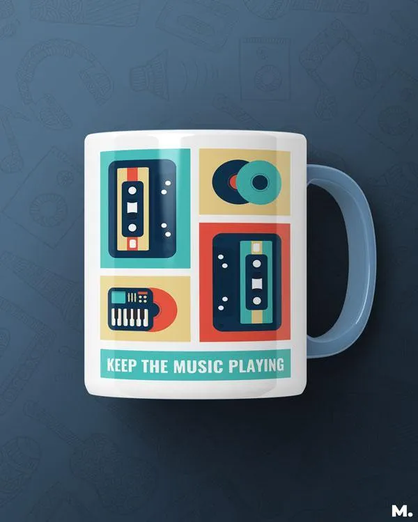 Keep the music playing printed mugs