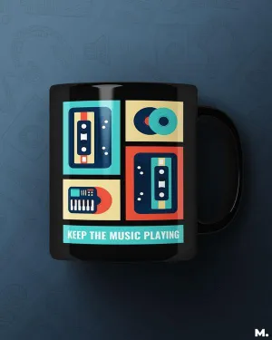 Keep the music playing printed mugs
