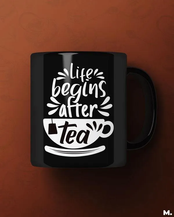 Life is better with tea printed mugs