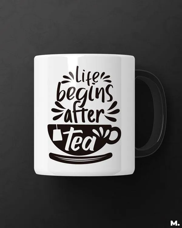 Life is better with tea printed mugs