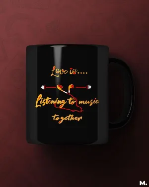 Love is listening music together printed mugs