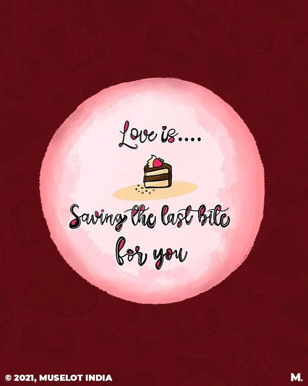 Love is saving last bite for you printed mugs