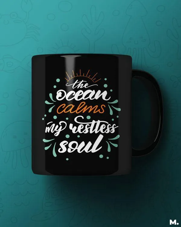 Ocean calms my soul printed mugs