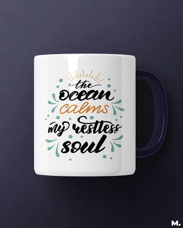 Ocean calms my soul printed mugs