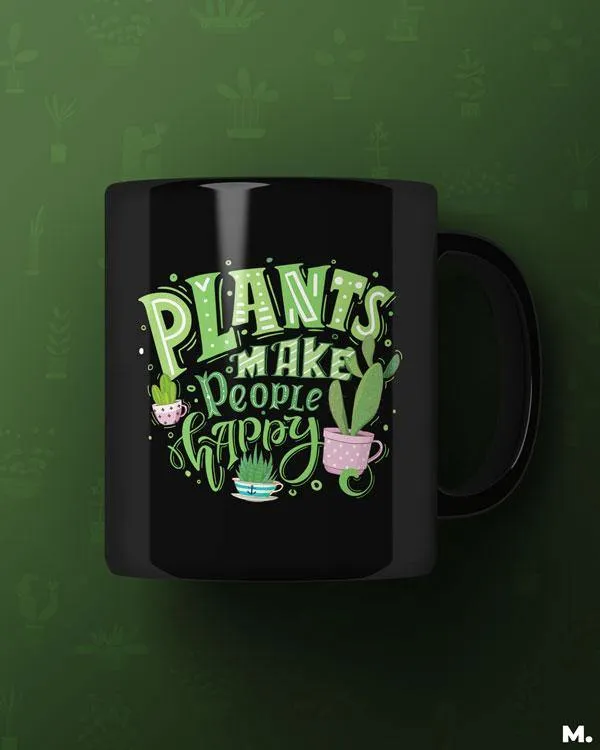 Plants make people happy printed mugs