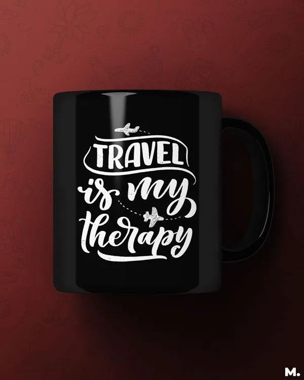 Travel is my therapy printed mugs